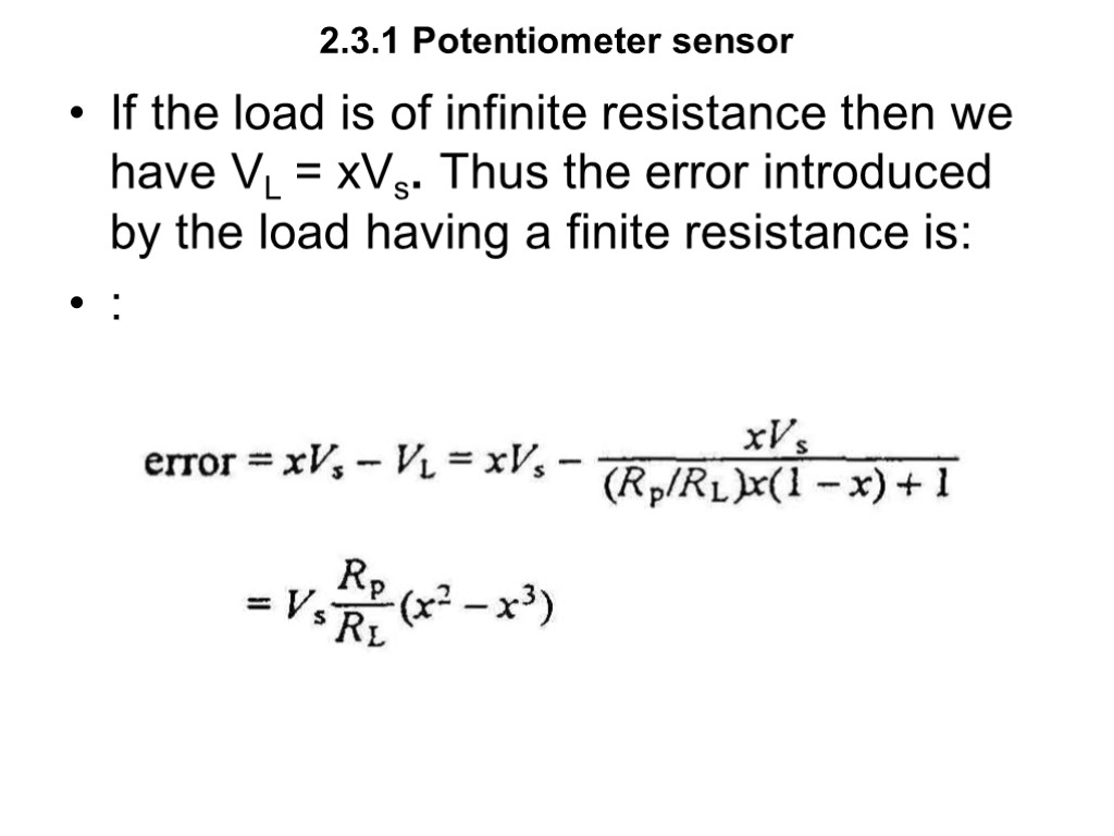 2.3.1 Potentiometer sensor If the load is of infinite resistance then we have VL